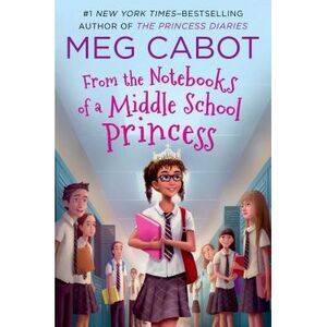 From the Notebooks of a Middle School Princess -- Meg Cabot